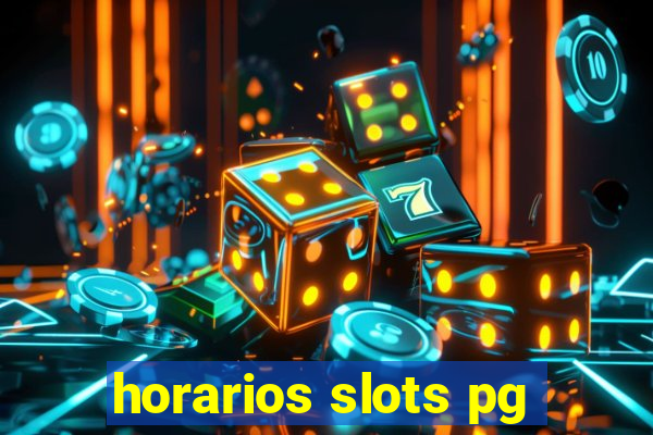 horarios slots pg